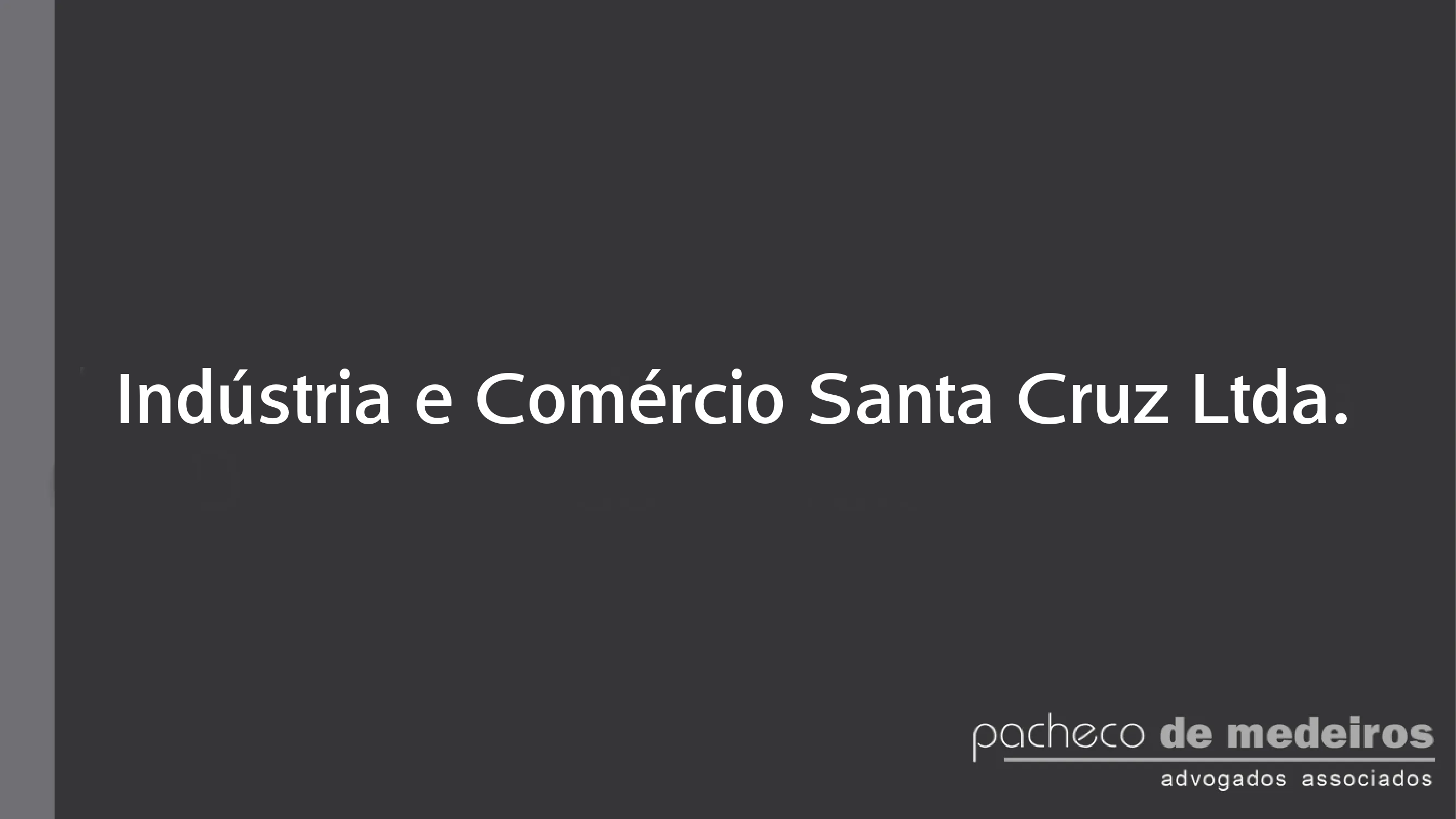 Indústria e Comércio Santa Cruz Ltda.